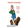 This Way To Success: How To Set Up and Run A Successful Yard Sale: Your Why, When, How To Wow