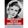 American Legends: The Life of Ginger Rogers