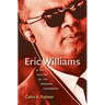 Eric Williams & the Making of the Modern Caribbean