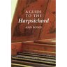 A Guide to the Harpsichord