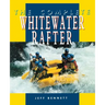 The Complete Whitewater Rafter