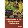 An Epitome of the Homeopathic Healing Art