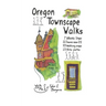 Oregon Townscape Walks: Seven Whistle Stops, 22 Towns near I-5, 53 Walking maps, 13 Bike paths