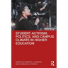 Student Activism, Politics, and Campus Climate in Higher Education