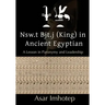 Nsw.T Bjt.J (King) in Ancient Egyptian: : A Lesson in Paronymy and Leadership