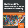 Kali Linux 2018: Assuring Security by Penetration Testing, Fourth Edition