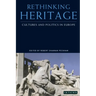 Rethinking Heritage: Cultures and Politics in Europe
