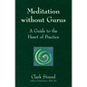 Meditation Without Gurus: Meditation Without Gurus