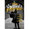 The Unlikely Futurist: Pushkin and the Invention of Originality in Russian Modernism