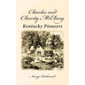 Charles and Charity McClung: Kentucky Pioneers