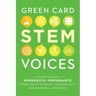 Stories from Minnesota Immigrants Working in Science, Technology, Engineering, and Math: Green Card Stem Voices