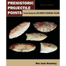 Prehistoric Projectile Points Found Along the Atlantic Coastal Plain: Third Edition