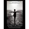 Living in My Shadow, My Journey with Alzheimer's