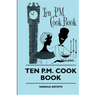 Ten P.M. Cook Book