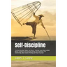 Self-Discipline: This Book Includes: Rewire Your Brain + Stoicism. Learn How to Build Mental Toughness and Overcome Anxiety, Procrastin