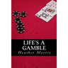 Life's a Gamble: Book 4 of the Colvin Series