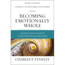 Becoming Emotionally Whole: Change Your Thoughts to Be Happier and Healthier