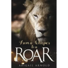 From a Whisper to a Roar