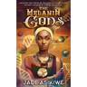 The Melanin Gods: Discover the Power of Melanin Along with the Ancient Orishas of Yoruba Tradition