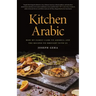 Kitchen Arabic: How My Family Came to America and the Recipes We Brought with Us