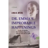 Dr. Emma's Improbable Happenings: A tale of murder, the Clallam shipwreck, and the true cost of gold