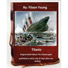 Titanic.Original Book About The Catastrophe published in 1912 only 37 days after the sinking.