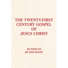 The Twenty-First-Century Gospel of Jesus Christ