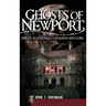 Ghosts of Newport: Spirits, Scoundrels, Legends and Lore