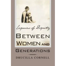 Between Women and Generations: Legacies of Dignity