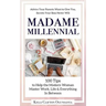 Madame Millennial: 100 Tips to Help the Modern Woman Master Work, Life & Everything In Between
