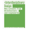 Interdisciplinary Design: New Lessons from Architecture and Engineering