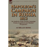Napoleon's Campaign in Russia 1812: An Analysis of the French Campaign from a Logistical and Medical Perspective