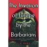 The Invasion of Europe by the Barbarians