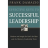 Effective Keys to Successful Leadership: Wisdom and Insight for God's Set Man and the Ministry Leadership Team