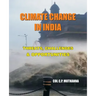 Climate Change in India: Threats, Challenges and Opportunities