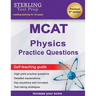 Sterling Test Prep MCAT Physics Practice Questions: High Yield MCAT Physics Practice Questions with Detailed Explanations