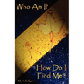 Who Am I? How Do I Find Me?