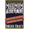 Maximum Achievement: Strategies and Skills That Will Unlock Your Hidden Powers to Succeed
