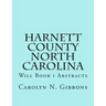 Harnett County North Carolina: Will Book I Abstracts