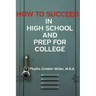 How to Succeed in High School and Prep for College