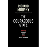 The Courageous State: Rethinking Economics, Society and the Role of Government