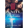 Unity Without Compromise: A Biblical Basis for Christian Union