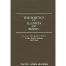 The Politics of Illusion and Empire: German Occupation Policy in the Soviet Union, 1942-1943