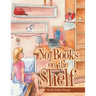 No Books on the Shelf