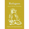 Refugees and Other Stories