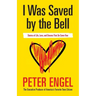 I Was Saved by the Bell: Stories of Life, Love, and Dreams That Do Come True
