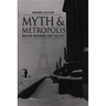 Myth and Metropolis: A Critical Introduction