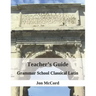 Teacher's Guide for Grammar School Classical Latin