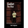 Sadist: The Rise