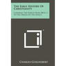 The Early History Of Christianity: Covering The Period From 300 B. C. To The Origin Of The Papacy